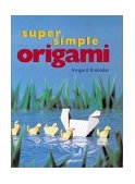 Super Simple Origami 2001 9780806965253 Front Cover