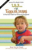 1,2,3... the Toddler Years A Practical Guide for Parents and Caregivers