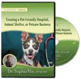 Creating a Pet-Friendly Hospital, Animal Shelter, or Petcare Business Low Stress Handling Professional Series  9780983789253 Front Cover