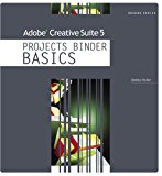 Adobe Creative Suite 5 Projects Binder BASICS 2012 9781111532253 Front Cover