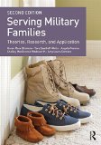 Serving Military Families Theories, Research, and Application