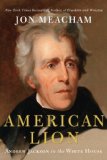 American Lion Andrew Jackson in the White House 2008 9781400063253 Front Cover