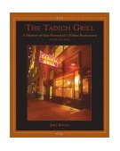 Tadich Grill The Story of San Francisco's Oldest Restaurant, with Recipes [a Cookbook] 2002 9781580084253 Front Cover