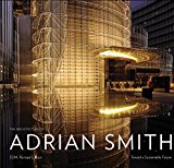 Architecture of Adrian Smith Toward a Sustainable Future: the SOM Years 1980-2006  9781864706253 Front Cover