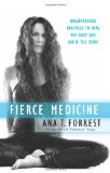 Fierce Medicine Breakthrough Practices to Heal the Body and Ignite the Spirit cover art