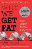 Why We Get Fat And What to Do about It cover art