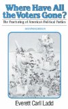 Where Have All the Voters Gone? The Fracturing of America's Political Parties 2nd 1982 9780393952254 Front Cover