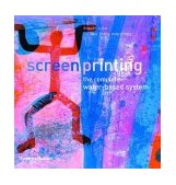 Screenprinting The Complete Water Based System 2004 9780500284254 Front Cover