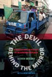 Devil Behind the Mirror Globalization and Politics in the Dominican Republic cover art