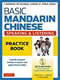 Basic Mandarin Chinese - Speaking and Listening Practice Book A Workbook for Beginning Learners of Spoken Chinese (CD-ROM Included)  9780804847254 Front Cover