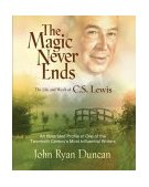 Magic Never Ends The Life and Works of C. S. Lewis 2002 9780849989254 Front Cover
