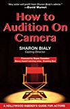 How to Audition on Camera A Hollywood Insider's Guide for Actors  9780884485254 Front Cover