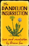 Dandelion Insurrection Love and Revolution  9780984813254 Front Cover