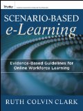 Scenario-Based E-Learning Evidence-Based Guidelines for Online Workforce Learning