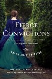 Fierce Convictions The Extraordinary Life of Hannah More--Poet, Reformer, Abolitionist