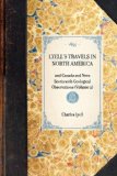 Lyell's Travels in North America And Canada and Nova Scotia with Geological Observations (Volume 2) 2007 9781429003254 Front Cover