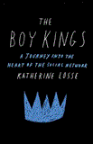 Boy Kings A Journey into the Heart of the Social Network 2012 9781451668254 Front Cover