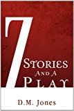 7 Stories and a Play 2012 9781469179254 Front Cover