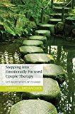 Stepping into Emotionally Focused Couple Therapy Key Ingredients of Change 1st 9781782203254 Front Cover