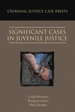 Criminal Justice Case Briefs Cases in Juvenile Justice  9781931719254 Front Cover