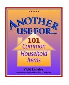 Another Use for... 101 Common Household Items 3rd 2004 Revised  9781931863254 Front Cover