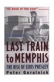 Last Train to Memphis The Rise of Elvis Presley cover art