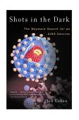 Shots in the Dark The Wayward Search for an AIDS Vaccine 2001 9780393322255 Front Cover