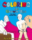 Coloring for Grown-Ups The Adult Activity Book 2012 9780452298255 Front Cover