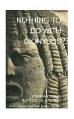 Nothing to Do with Dionysos? Athenian Drama in Its Social Context  9780691015255 Front Cover