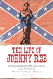 Life of Johnny Reb The Common Soldier of the Confederacy