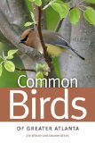 Common Birds of Greater Atlanta 2011 9780820338255 Front Cover