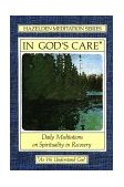 In God's Care Daily Meditations on Spirituality in Recovery cover art
