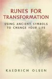Runes for Transformation Using Ancient Symbols to Change Your Life 2008 9781578634255 Front Cover