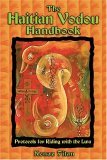 Haitian Vodou Handbook Protocols for Riding with the Lwa 2006 9781594771255 Front Cover