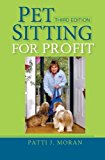 Pet Sitting for Profit 3rd 2006 9781630260255 Front Cover