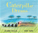 Caterpillar Dreams 2012 9781849390255 Front Cover