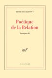POETIQUE DE LA RELATION 1st 9782070720255 Front Cover