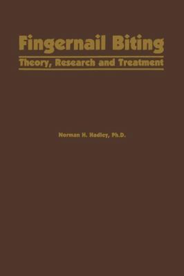 Fingernail Biting Theory, Research and Treatment 2012 9789401163255 Front Cover
