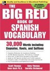 Big Red Book of Spanish Vocabulary 30,000 Words Through Cognates, Roots, and Suffixes
