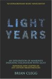 Light Years An Exploration of Mankind's Enduring Fascination with Light 2007 9780230527256 Front Cover