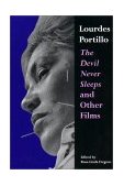 Lourdes Portillo The Devil Never Sleeps and Other Films  9780292725256 Front Cover