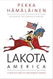 Lakota America A New History of Indigenous Power  9780300255256 Front Cover