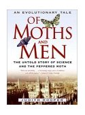Of Moths and Men Evolutionary Tale Untold Story of Science and the Peppered Moth 2004 9780393325256 Front Cover