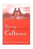 Touring Cultures Transformations of Travel and Theory cover art