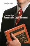 Rise of the Conservative Legal Movement The Battle for Control of the Law