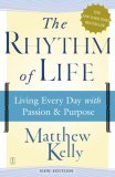 Rhythm of Life Living Every Day with Passion and Purpose  9780743265256 Front Cover