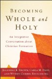 Becoming Whole and Holy An Integrative Conversation about Christian Formation cover art