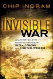 Invisible War What Every Believer Needs to Know about Satan, Demons, and Spiritual Warfare cover art