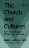 Church and Cultures New Perspectives in Missiological Anthropology cover art