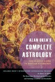 Alan Oken's Complete Astrology The Classic Guide to Modern Astrology 2006 9780892541256 Front Cover